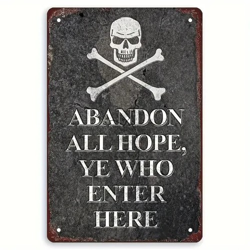 Abandon Hope All YE Who Enter Here 12 x 8 inch Aluminum Sign - Picture 2 of 3