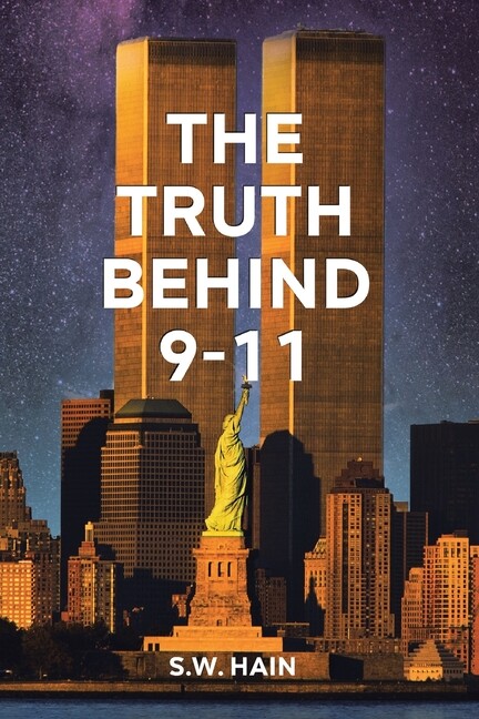 The Truth Behind 9-11 by S. W. Hain (2021, Trade Paperback) for sale ...
