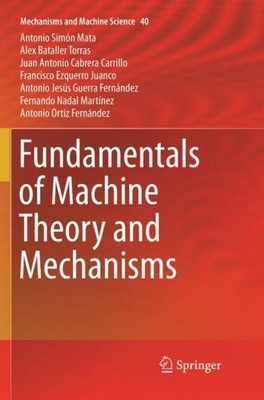 Fundamentals of Machine Theory and Mechanisms Antonio Simón Mata