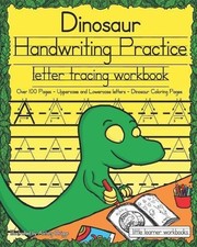 Dinosaur Handwriting Practice: L... by Workbooks, Little Le Paperback / softback