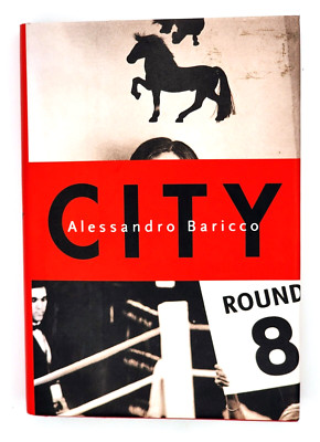 City: A Novel Hardcover Underdog Boxer Tale by Italian Author Alessandro Baricco
