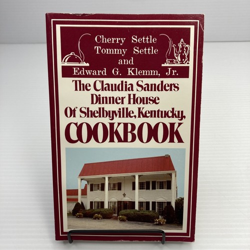 The Claudia Sanders Dinner House of Shelbyville Kentucky Cookbook