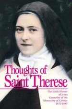 The Thoughts of Saint Therese by Therese of Lisieux: Used