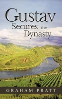 Gustav Secures The Dynasty Graham Pratt Taschenbuch Kartoniert / Broschiert 2012
