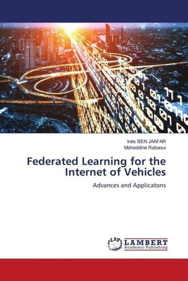 Federated Learning for the Internet of Vehicles Advances and Applicatons Buch