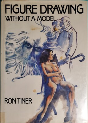Figure Drawing without a Model by Tiner, Ron Hardback Book