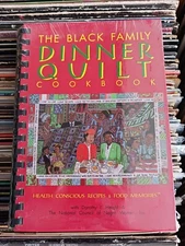 The Black Family Dinner Quilt Cookbook Health Conscious Recipes & Food Memories