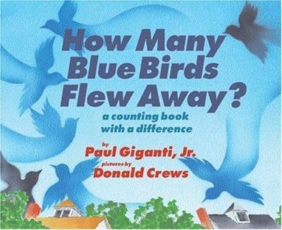 How Many Blue Birds Flew Away?: A Counting Book with a Difference