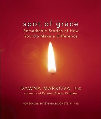 Spot of Grace: Remarkable Stories- 1577315863, paperback, PhD Dawna Markova, new