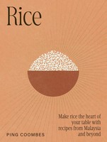 Rice | Make Rice The Heart Of Your Table With Recipes From Malaysia And Beyond