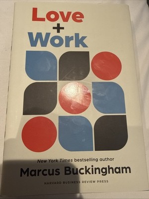 Love and Work : How to Find What You Love, Love What You Do, and Do It for...
