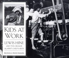 Kids at Work: Lewis Hine and the Crusade Against Child Labor - Paperback - GOOD