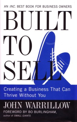 Built to Sell: Creating a Business That Can Thrive Without You - hardcover W...