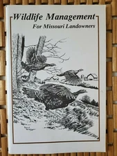 MDOC 1991 Beautiful WILDLIFE MANAGEMENT FOR MISSOURI LANDOWNERS Pitts McGuire