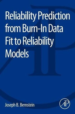 Reliability Prediction from Burn-In Data Fit to Reliability Models Bernstein