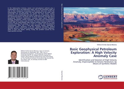 Basic Geophysical Petroleum Exploration: A High Velocity Anomaly Case Moreno