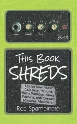 This Book Shreds: Learn How Music C..., Spampinato, Rob
