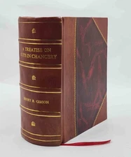 A Treatise On Suits In Chancery Setting Forth The Principles, Pl [Leather Bound]