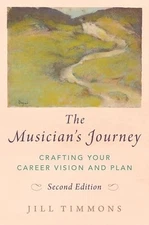 The Musician's Journey: Crafting your Career Vision and Plan by Timmons