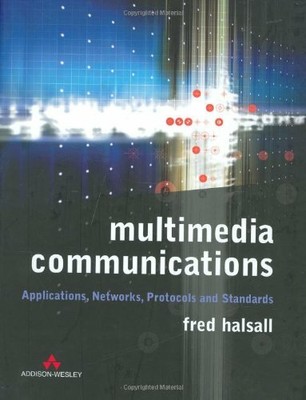 Multimedia Communications: Applications, Networ by Halsall, Prof Fred 0201398184