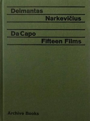 Da Capo: Fifteen Films by Deimantas Narkevicius (English) Hardcover Book