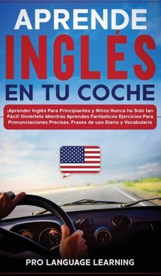 APRENDE INGL S EN TU COCHE: APRENDER IN by LEARNING, PRO LANGUA Hardback