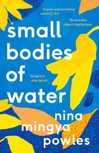 Thumbnail - Small Bodies Of Water By Nina Mingya Powles