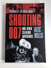 Shooting 007: And Other Celluloid Adventures by Alec Mills