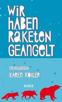 Wir Haben Raketen Geangelt | KöHler, Karen | Gebunden | 9783446246027