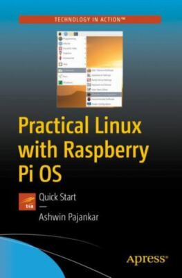 Practical Linux with Raspberry Pi OS : Quick Start, Paperback by Pajankar, As...