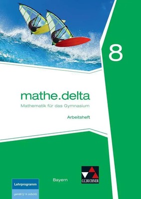 mathe.delta 8 Arbeitsheft Bayern | Mathematik für das Gymnasium | Eisentraut