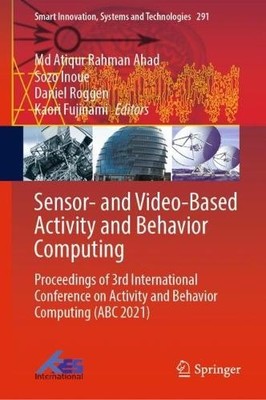 Sensor- and Video-Based Activity and Behavior Computing - 9789811903601