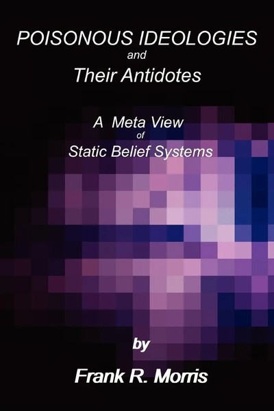 Frank R. Morris | Poisonous Ideologies And Their Antidotes | Taschenbuch (2009)-image