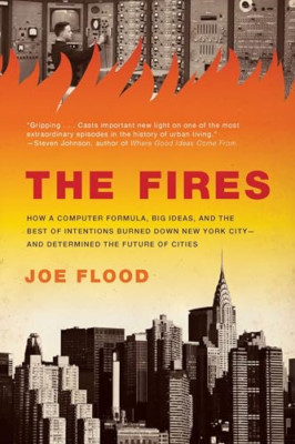 The Fires: How a Computer Formula, Big Ideas, and the B - Paperback NEW Joe Floo