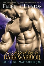 Possessed by a Dark Warrior: Eternal Mates Romance Series (Eternal Mates Par...