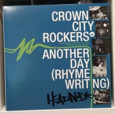 Crown City Rockers - Another Day (Rhyme Writing)  12" Vinyl SIGNED BY HEADNODIC