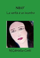 M. Gabrielle Conti | Neo' La Verità è Un Incontro | Taschenbuch | Italienisch
