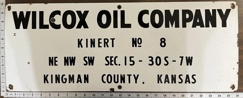 Vintage Porcelain Oil Field Sign - Wilcox Oil Co Kingman County, Kansas