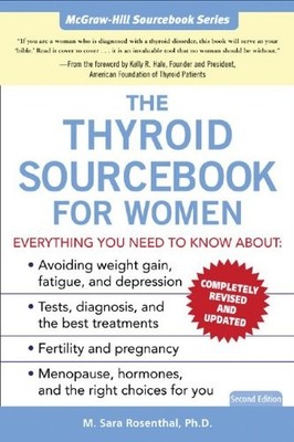 The Thyroid Sourcebook for Women (Sourcebooks),M. Sara Rosenthal