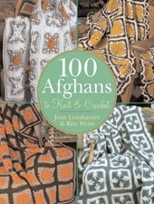 100 Afghans to Knit  Crochet