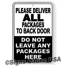 Deliver All Packages To Back Door Do Not Leave Here Sign METAL I508