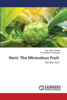 Noni: The Miraculous Fruit The Noni Fruit Miss. Mohini Shelke (U. A.) Buch 2024
