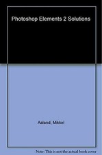 Photoshop Elements 2 Solutions: The - Paperback, by Aaland Mikkel - Very Good j