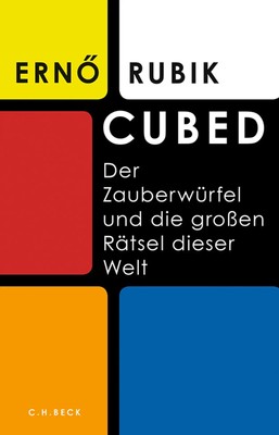 Cubed | Der Zauberwürfel und die großen Rätsel dieser Welt | Erno Rubik | Buch