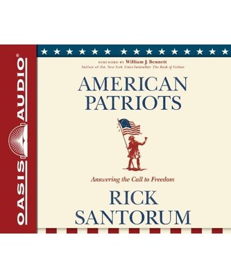 American Patriots: Answering the Call to Freedom, Rick Santorum