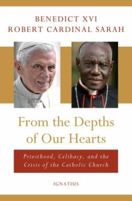 From the Depths of Our Hearts: Priesthood, Celibacy and the Crisis of the Cathol