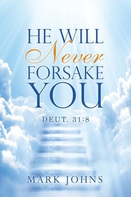 Johns - He Will Never Forsake You  Deut. 31 8 - paperback or softback - G555z