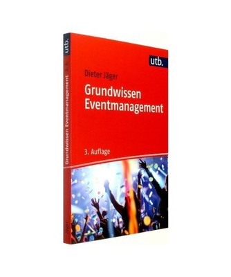 Grundwissen Eventmanagement, Dieter Jäger