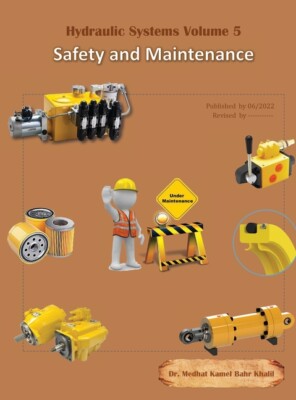 Hydraulic Systems Volume 5: Safety And Maintenance
