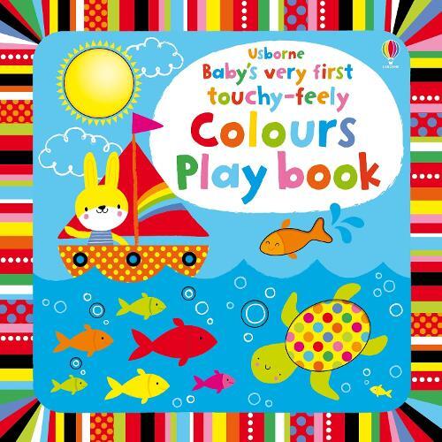 Thumbnail - Fiona Watt Baby's Very First Touchy-feely Colours Play Book